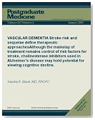 VASCULAR DEMENTIA: Stroke risk and sequelae define therapeutic approaches Although the mainstay of treatment remains control of risk factors for stroke, ... cognitive decline. (Postgraduate Medicine)