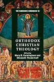 The Cambridge Companion to Orthodox Christian Theology (Cambridge Companions to Religion)