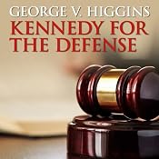 Kennedy for the Defense: Jerry Kennedy, Book 1 | [George V. Higgins]