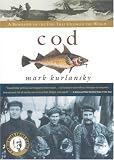 Cod. a Biography of the Fish That Changed the World.