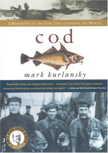 Cod. a Biography of the Fish That Changed the World.