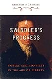 A swindler's progress : nobles and convicts in the age of liberty
