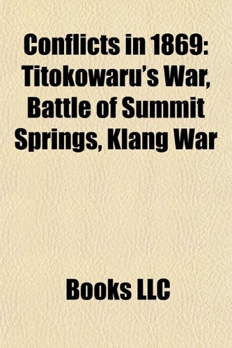 Conflicts in 1869: Titokowaru's War, Battle of Summit Springs, Klang War