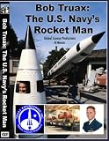 Bob Truax: The U.S. Navys Rocket Man