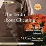 The Truth about Cheating: Why Men Stray and What You Can Do to Prevent It