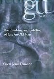 The Rambling and Babbling of Just An Old Man