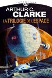 La trilogie de l'espace : L'intégrale par Arthur C. Clarke 