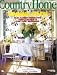 Country Home May 2001 Flea Market Decorating, Simple Bouquets, Prettiest Bedrooms, 3 Country Bedrooms, House Built Using Handmade 18th Century Tools, High Point Furniture Market in North Carolina, American Homespun