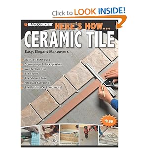 Black & Decker Here's How...Ceramic Tile - Editors of CPi