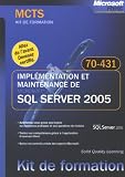 Implémentation et maintenance de SQL Server 2005 : MCTS Examen 70-431