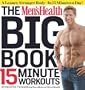 The Men's Health Big Book of 15-Minute Workouts: A Leaner, Stronger Body--in 15 Minutes a Day!