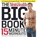 The Men's Health Big Book of 15-Minute Workouts: A Leaner, Stronger Body--in 15 Minutes a Day!