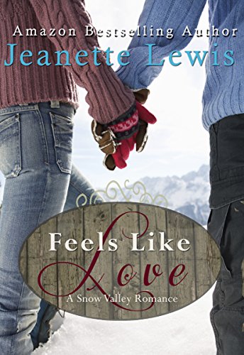 Feels Like Love: A Snow Valley Romance (Christmas in Snow Valley series Book 2)