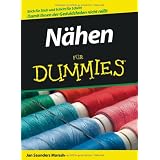 N�hen f�r Dummies: Stich f�r Stich und Schritt f�r Schritt. Damit Ihnen nicht der Geduldsfaden reisst (Fur Dummies)von "Jan Saunders Maresh"