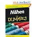 N�hen f�r Dummies: Stich f�r Stich und Schritt f�r Schritt. Damit Ihnen nicht der Geduldsfaden reisst (Fur Dummies)