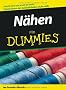 N�hen f�r Dummies: Stich f�r Stich und Schritt f�r Schritt. Damit Ihnen nicht der Geduldsfaden reisst (Fur Dummies)
