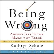 Being Wrong: Adventures in the Margin of Error | [Kathryn Schulz]