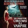 All I Want for Christmas Is a Vampire: Love at Stake, Book 5