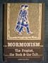 Mormonism: The Prophet, the Book and the Cult