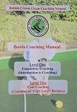 Bowls coaching manual : level one, foundation coaching (introduction to coaching) - level two, club coaching (coaching of 'club level' bowlers)