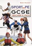 Sport and PE: Teacher s Pack: A Complete Guide for GCSE
