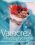 Revue Les Editions de l'Homme  / Vaincre l'hypoglycémie : Guide pour se guérir des mauvais sucres