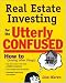 Real Estate Investing for the Utterly Confused by Lisa Moren Bromma