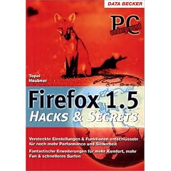 Firefox 1.5 Hacks und Secrets.