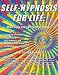 Self-Hypnosis for Life: Mind, Body and Spiritual Excellence