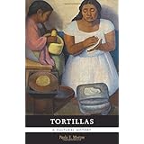 tortillas a cultural history