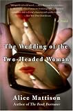 The Wedding of the Two-Headed Woman: A Novel