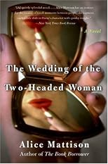 The Wedding of the Two-Headed Woman: A Novel