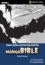 Names, Games, and the Long Road Trip: Genesis-Exodus (Manga Bible): Names, Games, and the Long Road Trip - Genesis-Exodus v. 1 (Z Graphic Novels)