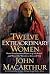 Twelve Extraordinary Women: How God Shaped Women of the Bible, and What He Wants to Do with You