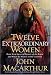 Twelve Extraordinary Women: How God Shaped Women of the Bible, and What He Wants to Do with You