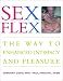 Sex Flex: The Way to Enhanced Intimacy and Pleasure