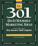 301 Do-It-Yourself Marketing Ideas: From America`s Most Innovative Small Companies