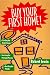 Book Buy Your First Home!/Finding the Right House, Surviving the Mortgage Process, Avoiding the Pitfalls