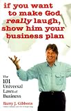 If You Want to Make God Really Laugh, Show Him Your Business Plan: The 101 Universal Laws of Business 513D4EQXAML. SL160 If You Want to Make God Really Laugh, Show Him Your Business Plan: The 101 Universal Laws of Business
