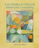 Case Studies in Child and Adolescent Counseling (3rd Edition)