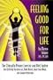 Feeling Good for Life : The Clinically Proven Exercise and Diet System That Will Help You Burn Fat, Build Muscle, Boost Your Mood, and Conquer Depression