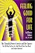 Feeling Good for Life : The Clinically Proven Exercise and Diet System That Will Help You Burn Fat, Build Muscle, Boost Your Mood, and Conquer Depression