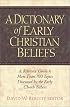 A Dictionary of Early Christian Beliefs
