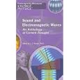Sound And Electromagnetic Waves: An Anthology Of Current Thought (Contemporary Discourse in the Field of Physics) by L. C., Ph.D. Krysac