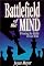 Battlefield of the Mind: How to Win the War in Your Mind