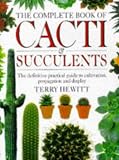 The Complete Book of Cacti and Succulents (The Complete Book)