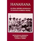 Click here to buy Hanahana: An Oral History Anthology of Hawaii's Working People by  Michi Kodama-Nishimoto, Warren S. Nishimoto, and Cynthia A. Oshiro.