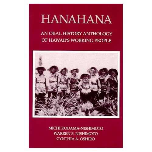 Hanahana: An Oral History Anthology of Hawai’i's Working People