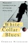 White-collar Blues: Management Loyalties In An Age Of Corporate Restructuring