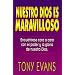 Nuestro Dios Es Maravilloso: Encuentrese Cara a Cara Con El Poder y La Gloria de Nuestro Dios